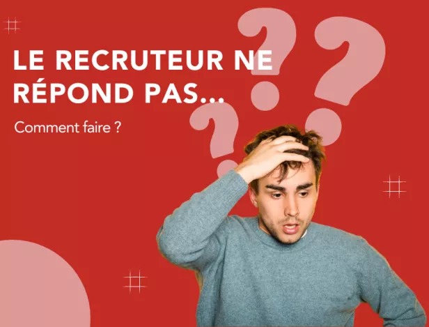 le-recruteur-ne-me-répond-pas